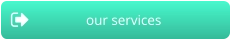 our services